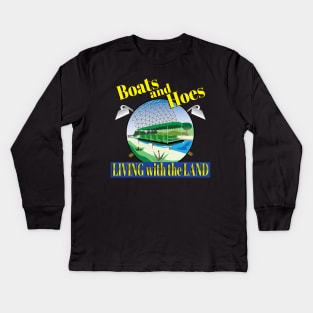 Boats and Hoes: Living With The Land Kids Long Sleeve T-Shirt